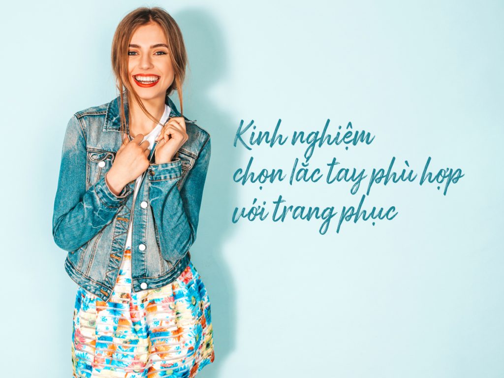 Kinh nghiệm chọn lắc tay phù hợp trang phục 1 kinh nghiem chon lac tay phu hop voi trang phuc