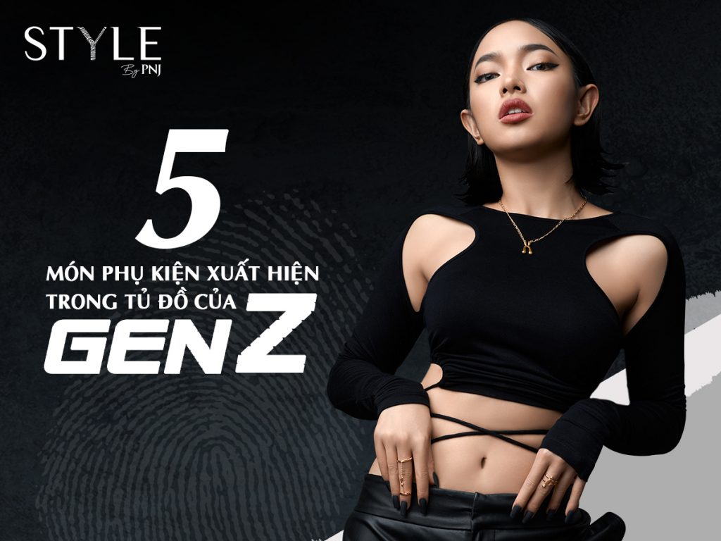 5 mon phu kien xuat hien trong tu do cua Gen Z 1