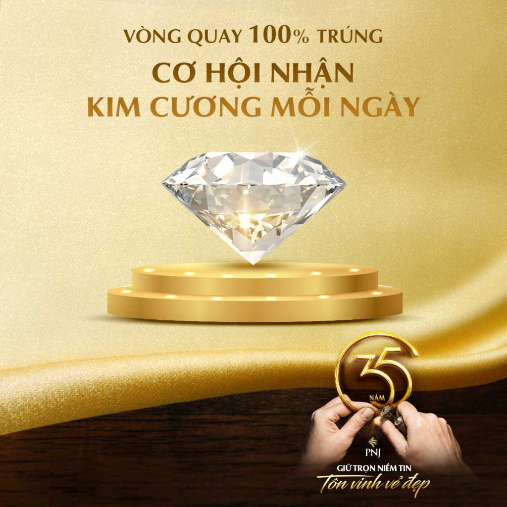 ƯU ĐÃI ĐA BẬC HOÀNH TRÁNG, ĐÓN MỪNG KỶ NIỆM 35 NĂM PNJ 1 uu dai da bac hoanh trang don mung ky niem 35 nam pnj 3