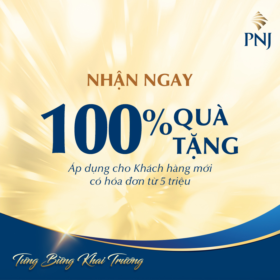 HÂN HOAN KHAI TRƯƠNG TRUNG TÂM KIM HOÀN PNJ PHẠM VĂN ĐỒNG, PLEIKU - ƯU ĐÃI HẤP DẪN NGẬP TRÀN 2 2 7