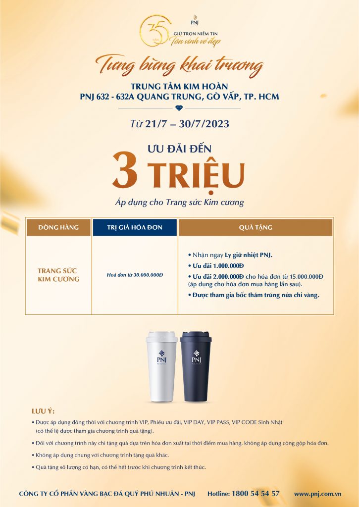 HÂN HOAN KHAI TRƯƠNG TRUNG TÂM KIM HOÀN PNJ 632 - 632A QUANG TRUNG, GÒ VẤP, TP. HCM - NGẬP TRÀN ƯU ĐÃI HẤP DẪN! 3 03 5