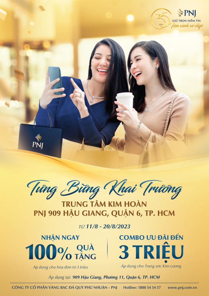 KHAI TRƯƠNG TRUNG TÂM KIM HOÀN PNJ PNJ 909 HẬU GIANG, QUẬN 6, TP. HCM 1 01 3