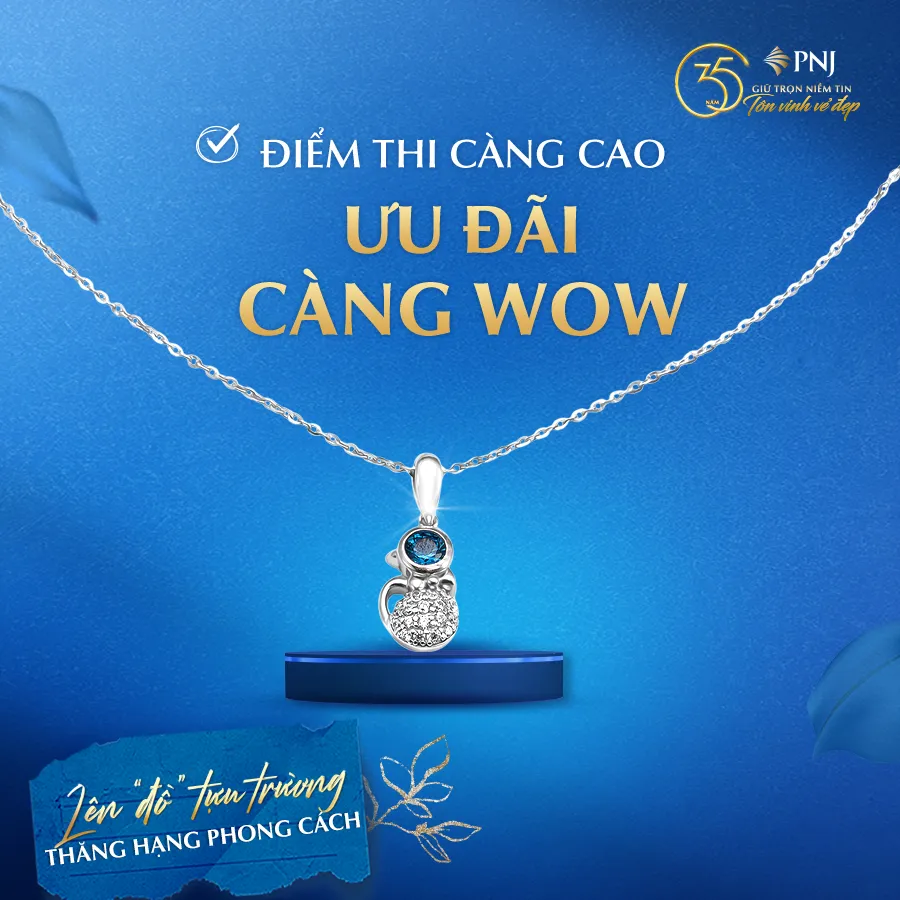 TỰ TIN CÙNG PNJ LÊN “ĐỒ” TỰU TRƯỜNG - THĂNG HẠNG PHONG CÁCH 4 Hinh 4 – UU DAI CANG WOW