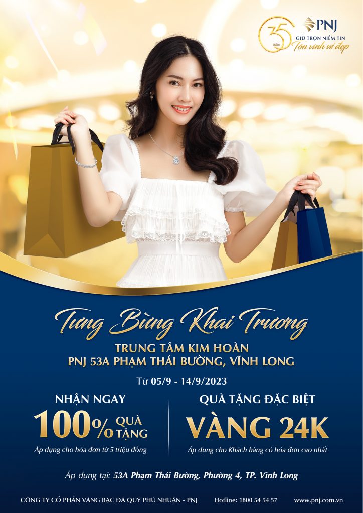 TƯNG BỪNG ƯU ĐÃI MỪNG KHAI TRƯƠNG PNJ 53A PHẠM THÁI BƯỜNG, VĨNH LONG 1 kt phamthaibuong vl