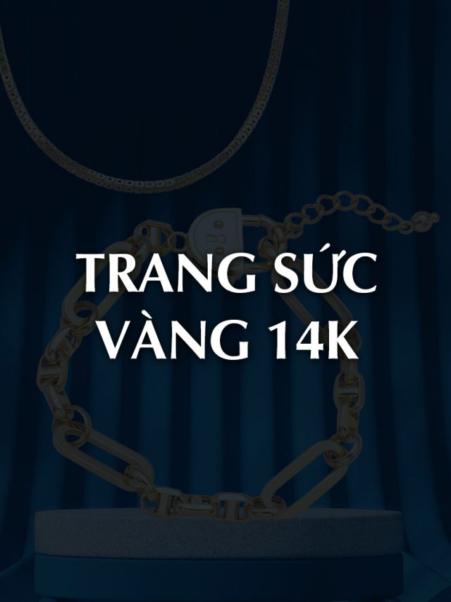 Top 5 trang sức vàng 14K mới nhất 2024