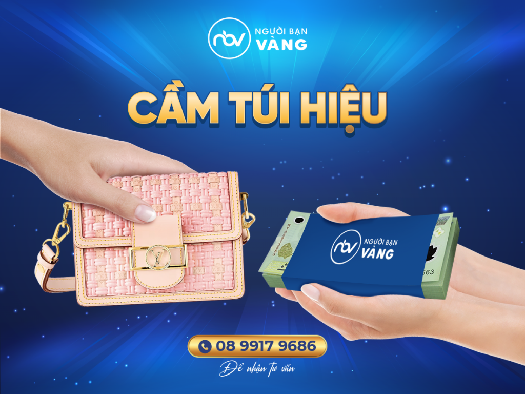 Người Bạn Vàng - dịch vụ cầm túi hiệu tại Thủ Đức uy tín hàng đầu 1 cam tui hieu thu duc