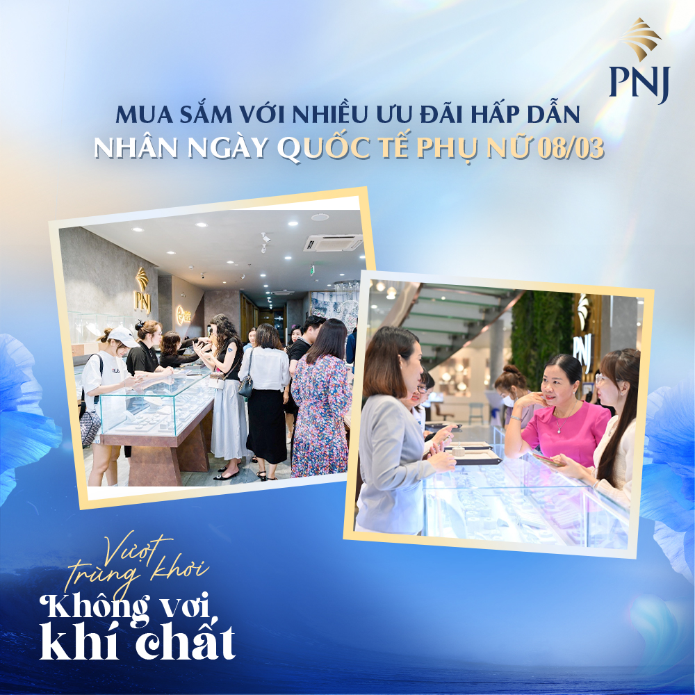 Mừng Ngày Quốc Tế Phụ Nữ Cùng Hoạt Động Thú Vị Và Ưu Đãi Hấp Dẫn Tại PNJ 3 FINAL POST ACTIVITES MUASAM
