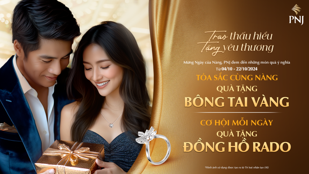 Ngàn Ưu Đãi Cùng PNJ Mừng 20/10: Trao Thấu Hiểu, Tặng Yêu Thương 1 NGANG