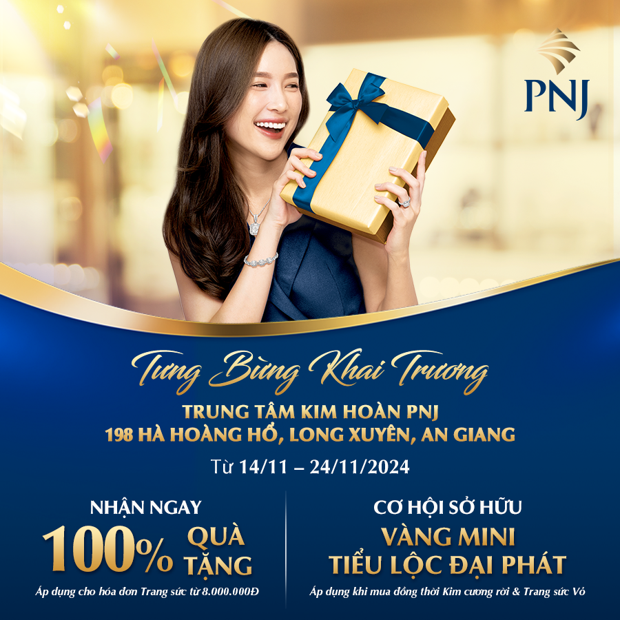 Mừng Khai Trương PNJ 198 Hà Hoàng Hổ Long Xuyên, Đón Ngàn Ưu Đãi Hấp Dẫn 1 0 KV