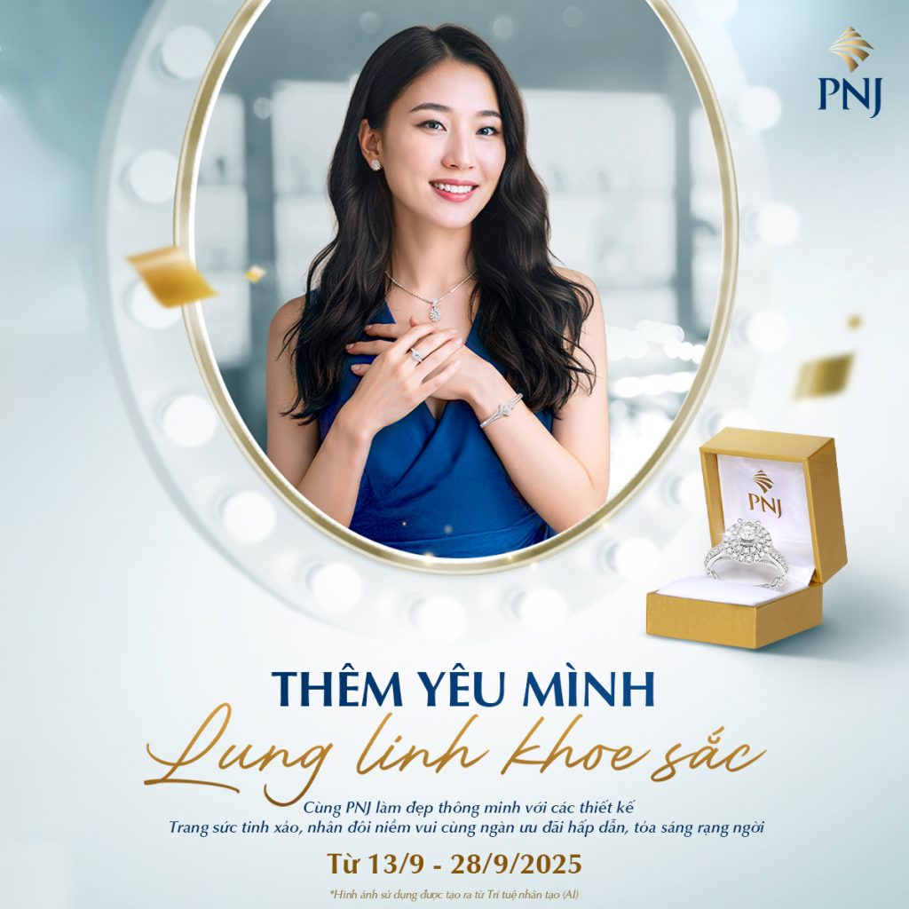 THÊM YÊU MÌNH, LUNG LINH KHOE SẮC TRỌN THÁNG 9 CÙNG NGÀN ƯU ĐÃI TỪ PNJ 1 image 38