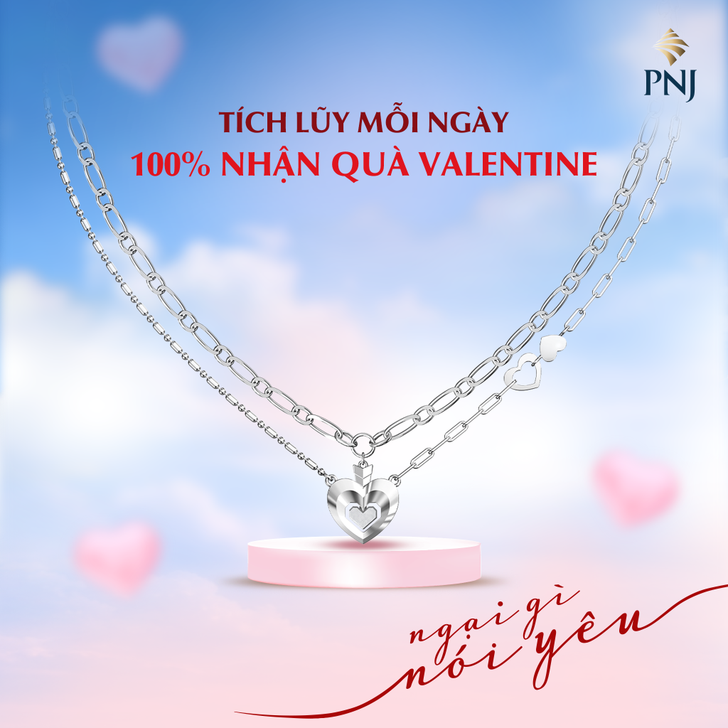 NGỎ LỜI YÊU DỊP VALENTINE, NHẬN NGAY QUÀ TẶNG ƯU ĐÃI TỪ PNJ 1 1