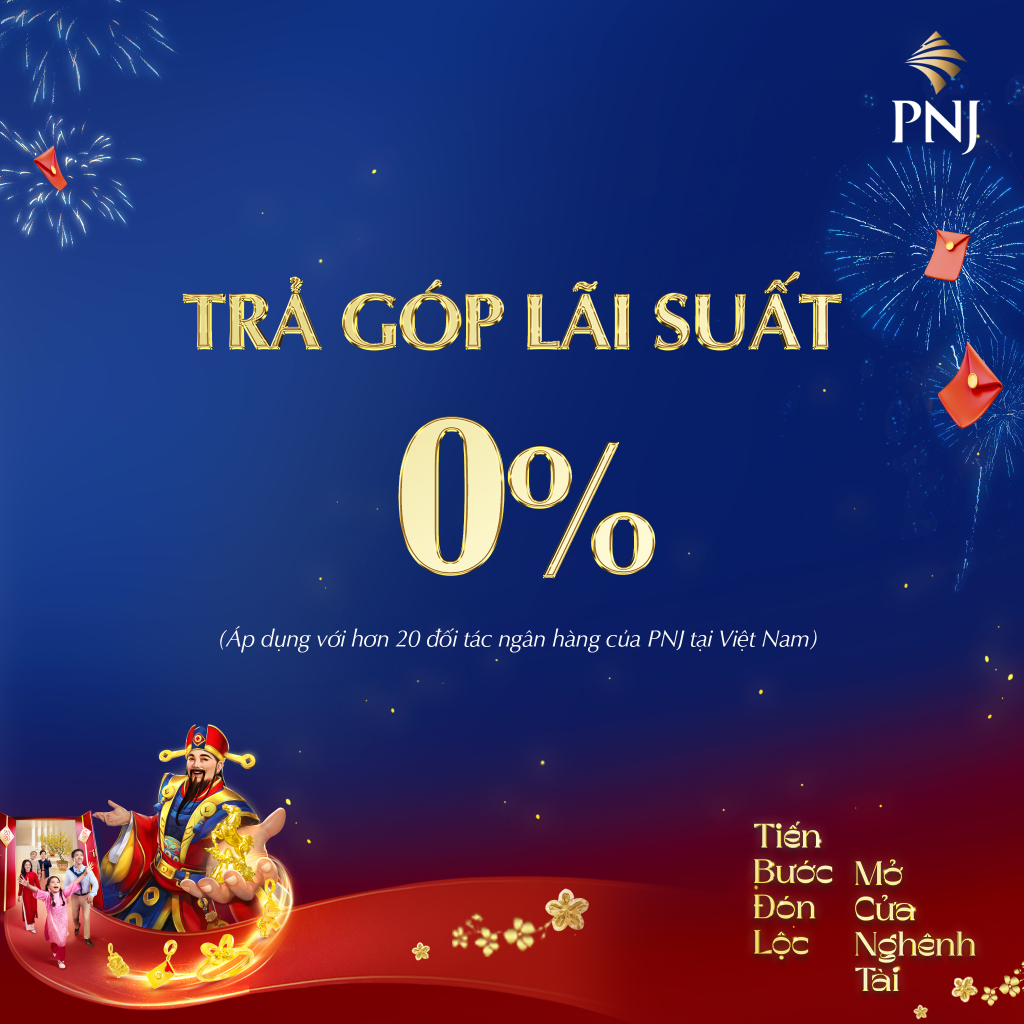 CHỦ ĐỘNG RƯỚC THẦN TÀI, KHAI XUÂN PHÁT LỘC CÙNG ƯU ĐÃI TỪ PNJ 10 10 1