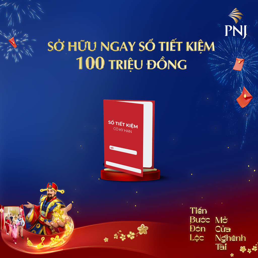 CHỦ ĐỘNG RƯỚC THẦN TÀI, KHAI XUÂN PHÁT LỘC CÙNG ƯU ĐÃI TỪ PNJ 4 4 2