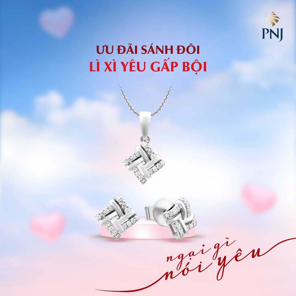 NGỎ LỜI YÊU DỊP VALENTINE, NHẬN NGAY QUÀ TẶNG ƯU ĐÃI TỪ PNJ 5 5 1