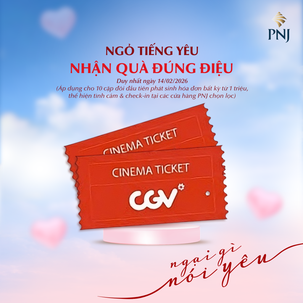 NGỎ LỜI YÊU DỊP VALENTINE, NHẬN NGAY QUÀ TẶNG ƯU ĐÃI TỪ PNJ 6 6