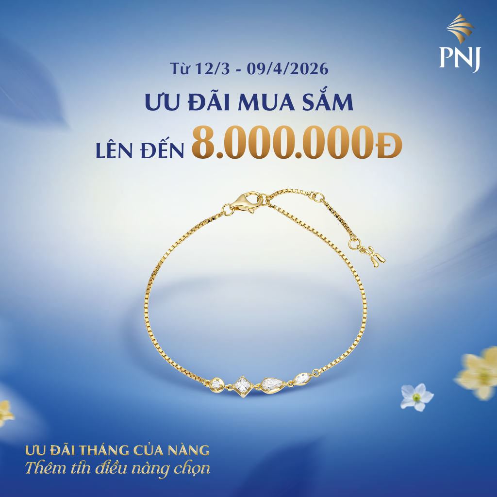 CHÀO MỪNG THÁNG LÀM ĐẸP CÙNG PNJ: THÊM TIN ĐIỀU NÀNG CHỌN 2 2