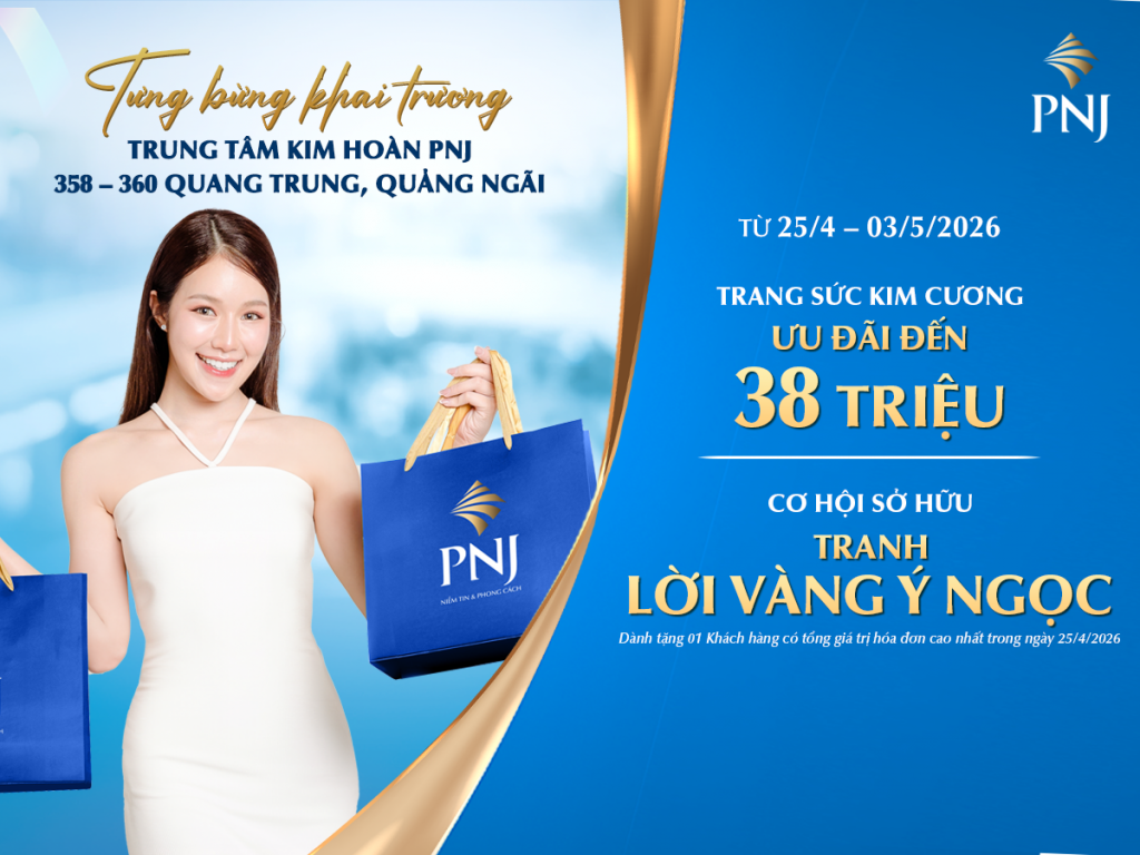 Tưng Bừng Khai Trương Trung Tâm Kim Hoàn PNJ 358 - 360 Quang Trung, Quảng Ngãi 1 1 1
