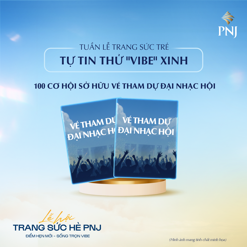 LỄ HỘI TRANG SỨC HÈ PNJ – ĐIỂM HẸN MỚI, SỐNG TRỌN VIBE 3 6 1