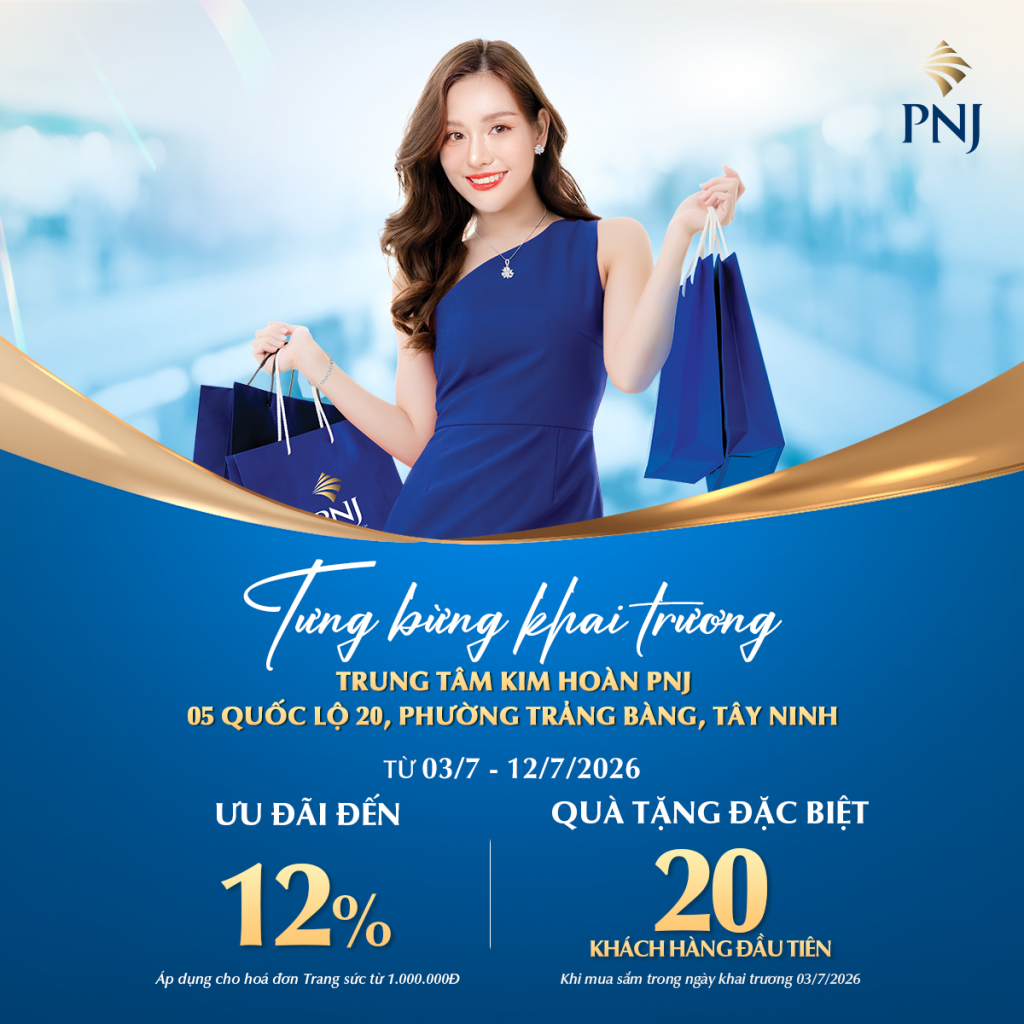 TƯNG BỪNG ƯU ĐÃI TÁI KHAI TRƯƠNG PNJ 05 QUỐC LỘ 22, PHƯỜNG TRẢNG BÀNG, TÂY NINH 1 Hinh 1 2