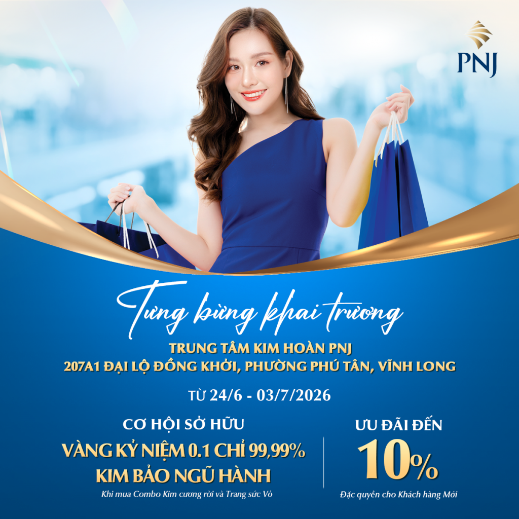ƯU ĐÃI NGẬP TRÀN - TƯNG BỪNG KHAI TRƯƠNG TRUNG TÂM KIM HOÀN PNJ 207A1 ĐẠI LỘ ĐỒNG KHỞI, PHƯỜNG PHÚ TÂN, VĨNH LONG 1 POST KT1200X1200 1 2