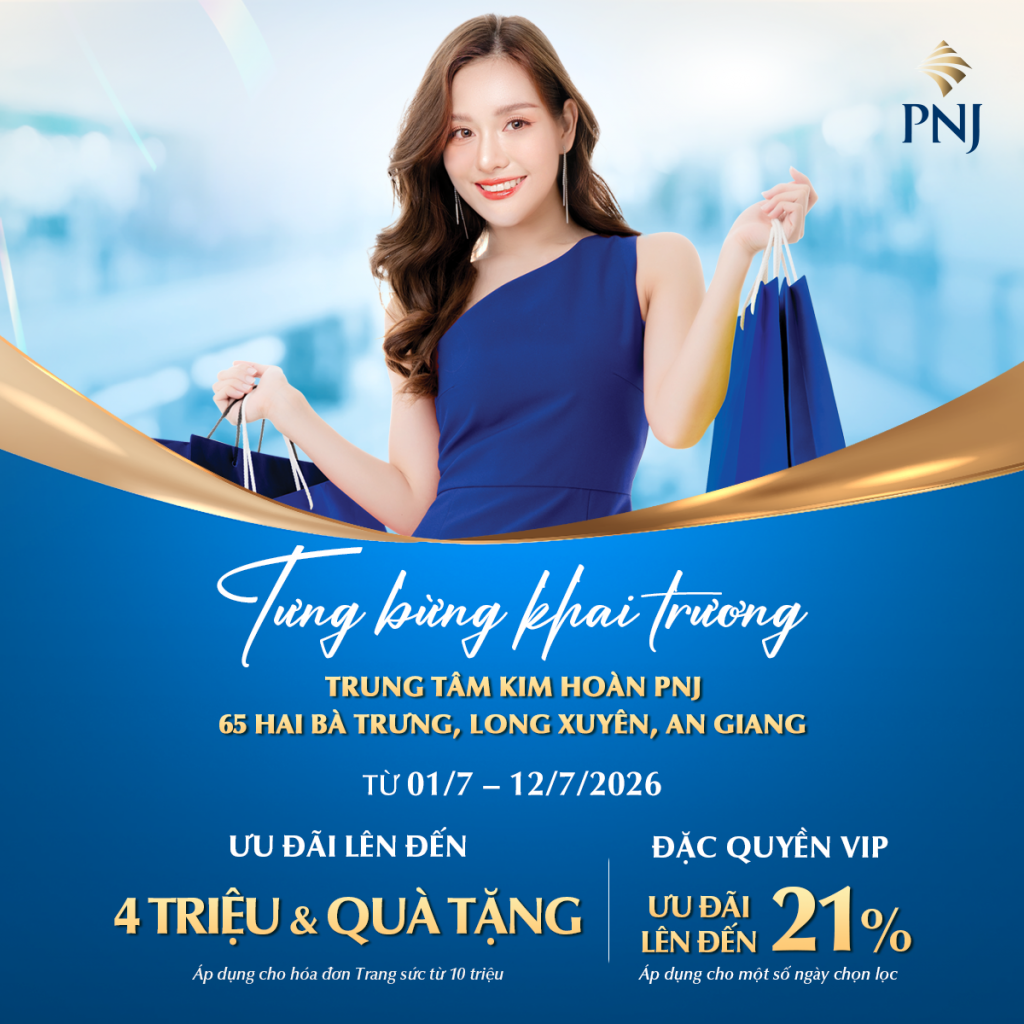 KHAI TRƯƠNG TƯNG BỪNG VỚI HÀNG NGÀN ƯU ĐÃI TẠI TRUNG TÂM KIM HOÀN PNJ 65 HAI BÀ TRƯNG, LONG XUYÊN, AN GIANG 1 POST KT1200X1200 1 4